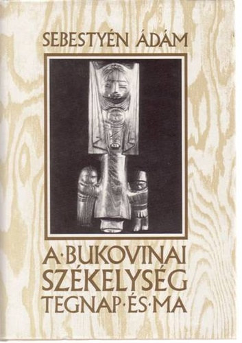 A bukovinai szkelysg tegnap s ma