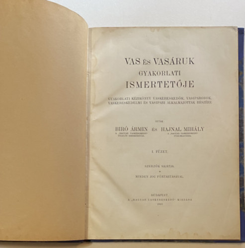 HAJNAL Mih�ly BIR� �rmin - Vas �s Vas�ruk gyakorlati ismertet�je. Gyakorlati k�zik�nyv vaskeresked�k, vasiparosok, vaskereskedelmi �s vasipari alkalmazottak r�sz�re.