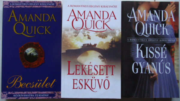 3 db Amanda Quick k�nyv: Lek�sett esk�v�+Kiss� gyan�s+Becs�let