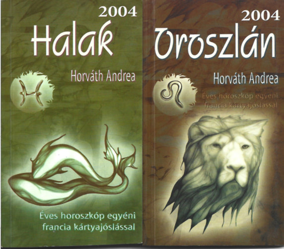 Horvth Andrea - 2 db horoszkp, Halak 2004, Oroszln 2004
