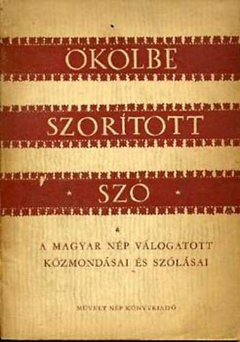 klbe szortott sz. A magyar np vlogatott kzmondsai s szlsai