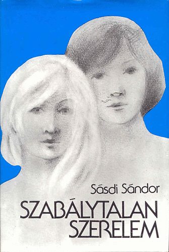 S�sdi S�ndor - Szab�lytalan szerelem
