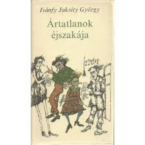 Ivánfy Jaksity György - Ártatlanok éjszakája