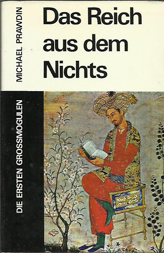 M. Prawdin - Das Reich aus dem Nichts - Die ersten Grossmogulen