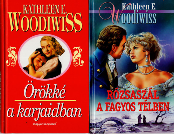 1. rkk a karjaidban, 2. Rzsaszl a fagyos tlben ( 2 db Kathleen E. Woodiwiss knyv )