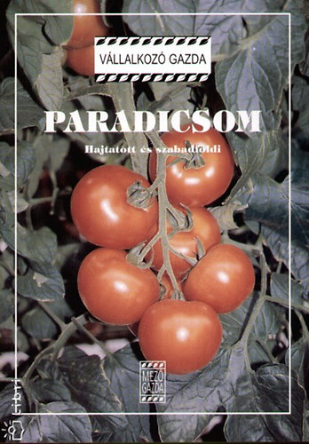 Paradicsom - Hajtatott s szabadfldi