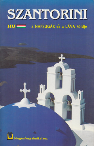 Szantorini - a Napsugr s a Lva fldje