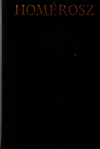 Devecseri G�bor.  (ford.) - Hom�rosz - �li�sz - Od�sszeia - Hom�roszi k�ltem�nyek (Bibliotheca Classica)
