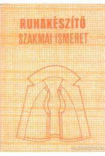 Pap Jzsefn - Ruhakszt szakmai ismeret