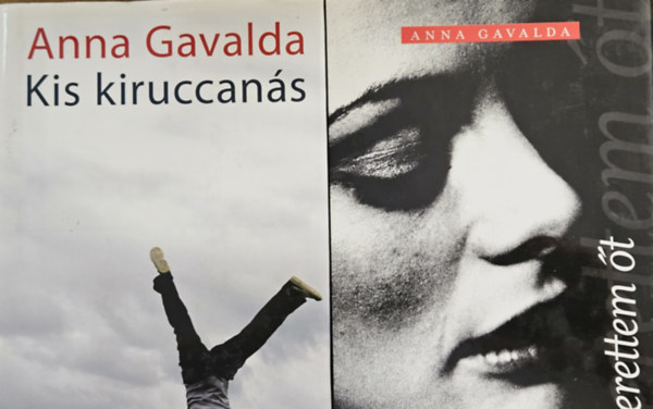Anna Gavalda - 2 db Anna Gavalda ktet: Kis kiruccans + Szerettem t