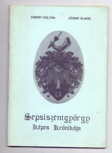 Sepsiszentgy�rgy k�pes kr�nik�ja (Sz�kely Nemzeti M�zeum F�zetek)