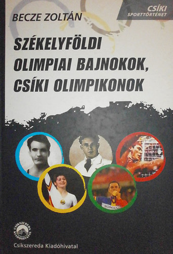 Becze Zoltn - Szkelyfldi olimpiai bajnokok, cski olimpikonok
