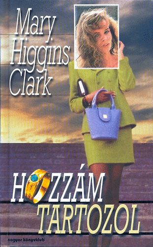 Mary Higgins Clark - Hozzm tartozol