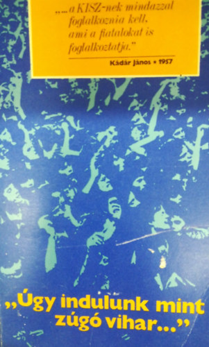 "�gy indulunk mint z�g� vihar..."