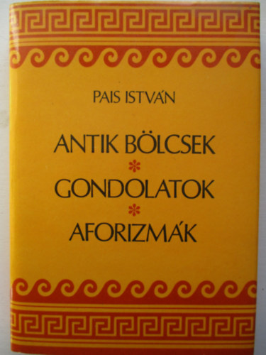 Antik blcsek, gondolatok, aforizmk