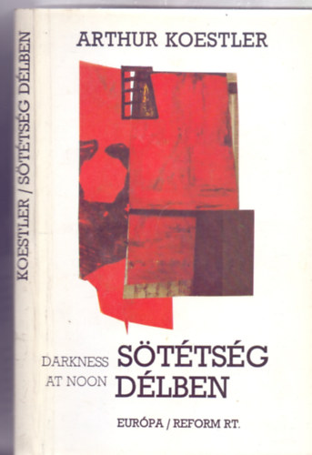 SZERZ� Arthur Koestler - S�t�ts�g d�lben  --  (Darkness at noon)