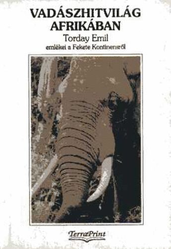 Vad�szhitvil�g Afrik�ban. Vad�szt�rt�netek, mond�k �s hiedelmek