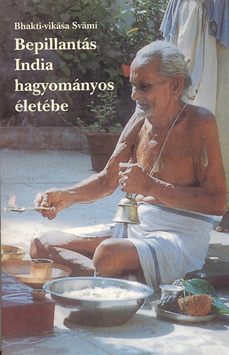 Bhakti-viksa Svmi - Bepillants India hagyomnyos letbe