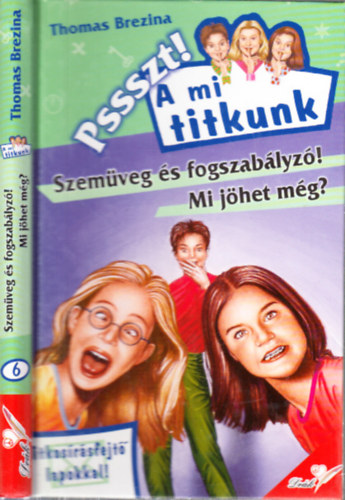 Szemveg s fogszablyz! Mi jhet mg? (Pssszt! A mi titkunk 6.)