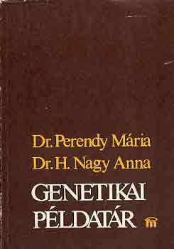 Dr. Perendy M.-Dr. H. Nagy A. - Genetikai pldatr