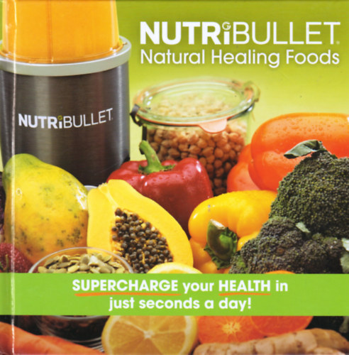 NutriBullet Natural Healing Foods