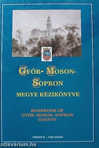 Gyr-Moson-Sopron megye kziknyve (Magyarorszg megyei kziknyvei 7.)