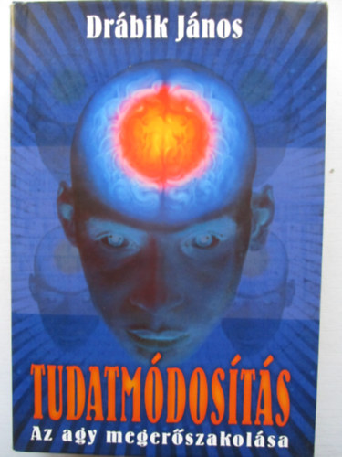 Drbik Jnos - Tudatmdosts (az agy megerszakolsa)