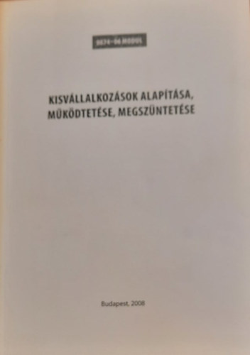 Kenedics Krisztina, Medvn dr. Szabad Katalin, Gaylhoffer Kroly, Brczin Dr. Juhos Jlia Mndy Attiln Zsigray Rza - Kisvllalkozsok alaptsa, mkdtetse - 2008