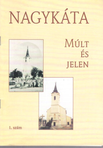 Nagyk�ta - M�lt �s jelen