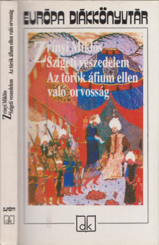 Zr�nyi Mikl�s - Szigeti veszedelem (Eur�pa Di�kk�nyvt�r)