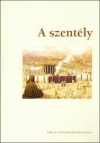 A szently - Biblia-tanulmnyok 2013/4.