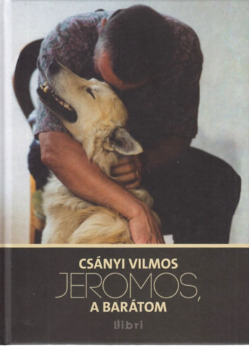 Csnyi Vilmos - Jeromos, a bartom