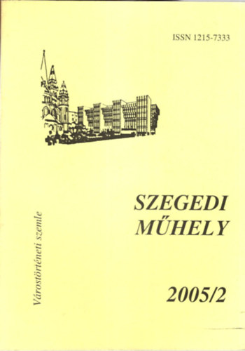 Szz ve szletett Jzsef Attila - Szegedi Mhely 2005/2 ( Vrostrtneti szemle )