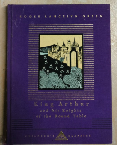 Roger Lancelyn Green - King Arthur and His Knights of the Round Table
