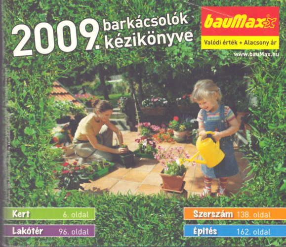 Bark�csol�k k�zik�nyve 2009. (Baumax)