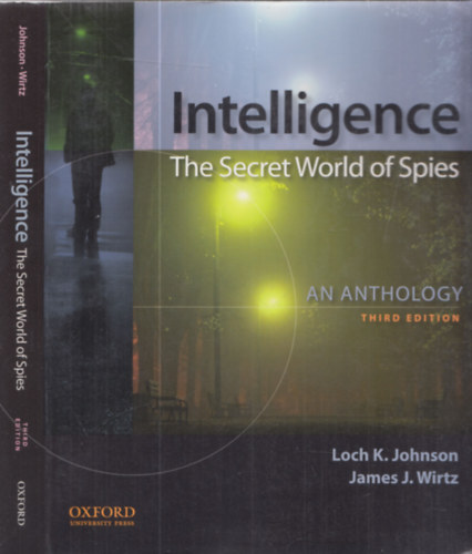 James J. Wirtz Loch K. Johnson - Intelligence - The Secret World of Spies