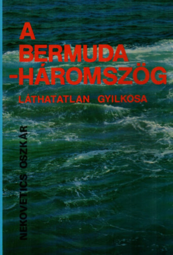 A bermuda hromszg lthatattlan gyilkosa