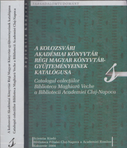 A Kolozsvri Akadmiai Knyvtr Rgi Magyar Knyvtrgyjtemnyeinek katalgusa
