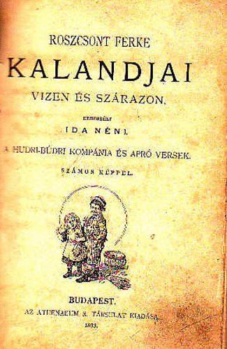 Roszcsont Ferke kalandjai vizen s szrazon (A hudri-bdri kompnia..)