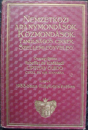 Nemzetkzi aranymondsok, kzmondsok, tanulsgos cikkek, szellemi egyveleg (1933 A Vilg Krizis ve)