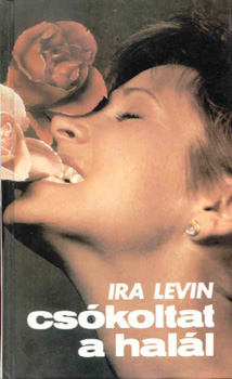 Ira Levin - Cskoltat a hall