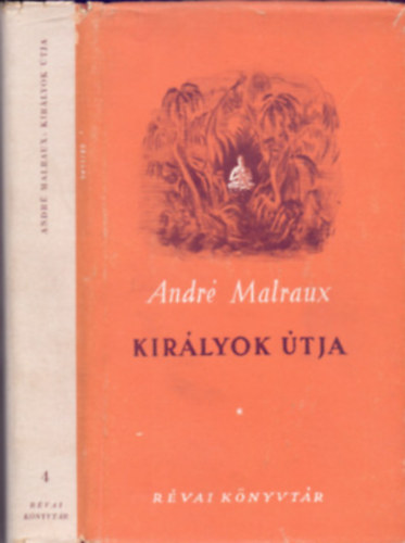 Andr Malraux - Kirlyok tja - La voie Royale (Rvai Knyvtr 4.)