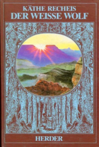 Kathe Recheis - Der weisse Wolf