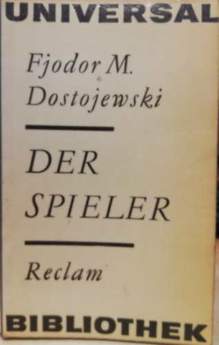 Fjodor M. Dostojewski - Der Spieler