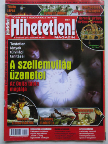 Sz�cs R�bert  (f�szerk.) - Hihetetlen! magazin (X. �vfolyam 5. sz�m (103.) - 2010. m�jus)