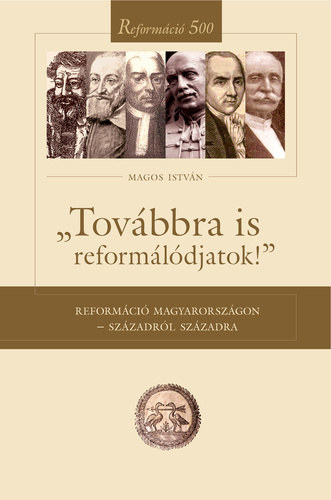 ,,Tovbbra is reformldjatok!"