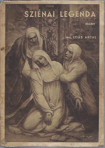 Ijjas Antal - Szinai legenda