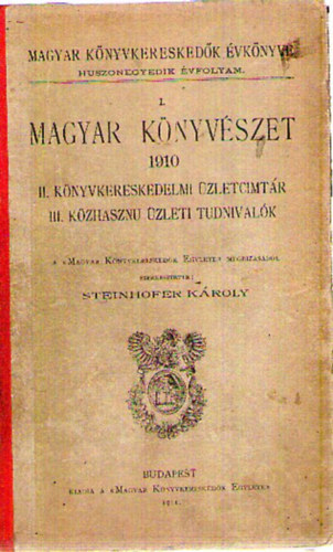 Steinhofer Kroly  (szerk.) - I. Magyar Knyvszet 1910