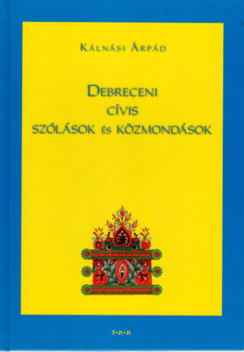 Debreceni c�vis sz�l�sok �s k�zmond�sok