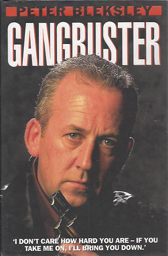 Peter Bleksley - Gangbuster